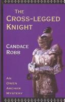 Cover of: The cross-legged knight: an Owen Archer mystery