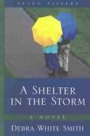 Cover of: A shelter in the storm by Debra White Smith