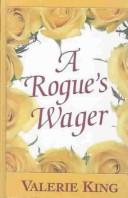 Cover of: A Rogue's Wager by Valerie King