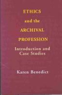 Ethics and the archival profession by Karen M. Benedict