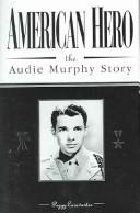 Cover of: American hero: the Audie Murphy story
