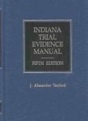 Cover of: Indiana trial evidence manual