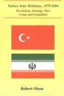 Cover of: Turkey-Iran relations, 1979-2004 by Robert W. Olson