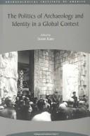 Cover of: The politics of archaeology and identity in a global context