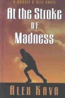 Cover of: At the stroke of madness