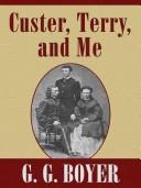 Cover of: Custer, Terry, and me by Glenn G. Boyer