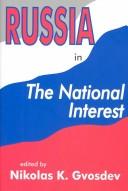 Cover of: Russia in the National interest by edited by Nikolas K. Gvosdev.