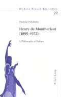 Cover of: Henry de Montherlant (1895-1972): a philosophy of failure