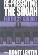 Cover of: Re-presenting the Shoah for the twenty-first century