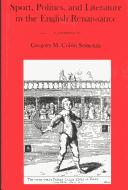 Cover of: Sport, politics, and literature in the English Renaissance by Gregory M. Colón Semenza