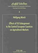 Cover of: Effects of EU enlargement to the Central European countries on agricultural markets by Wolfgang Münch