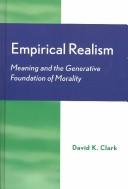Cover of: Empirical realism: meaning and the generative foundation of morality
