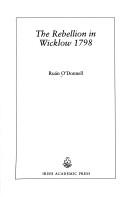 Cover of: The rebellion in Wicklow, 1798 by Ruan O'Donnell