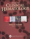 Cover of: Atlas of clinical hematology by editor, James O. Armitage ; with 12 contributors.