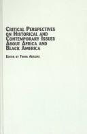 Cover of: Critical perspectives on historical and contemporary issues about Africa and Black America