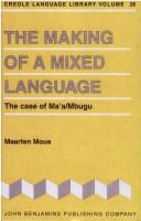 Cover of: The making of a mixed language: the case of Ma'a/Mbugu
