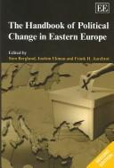 Cover of: The handbook of political change in Eastern Europe by edited by Sten Berglund, Joakim Ekman, Frank H. Aarebrot.