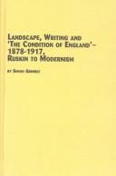 Cover of: Landscape writing and "The condition of England," 1878-1917: Ruskin to modernism