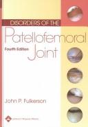 Disorders of the patellofemoral joint by John P. Fulkerson