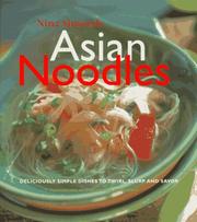 Cover of: Asian noodles: deliciously simple dishes to twirl, slurp, and savor