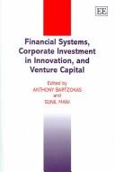 Cover of: Financial systems, corporate investment in innovation, and venture capital by edited by Anthony Bartzokas and Sunil Mani.