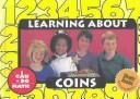 Cover of: Learning about coins | Rozanne Lanczak Williams