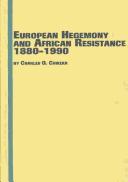 Cover of: European hegemony and African resistance, 1880-1990