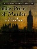 Cover of: The price of murder by Bruce Alexander