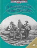 Cover of: A soldier's life in the Civil War