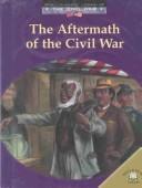 Cover of: The aftermath of the Civil War by Dale Anderson