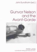 Cover of: Gunvor Nelson and the avant-garde by John Sundholm