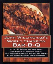 Cover of: John Willingham's world champion bar-B-Q: over 150 recipes and tall tales for authentic, braggin' rights, real southern bar-B-Q, and all the fixin's.