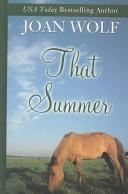 Cover of: That summer by Joan Wolf