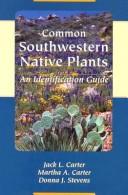 Common Southwestern native plants by Jack L. Carter