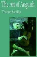 The art of anguish by Thomas Sanfilip