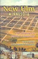 Cover of: New Ulm, Minnesota: J. H. Strasser's history and chronology