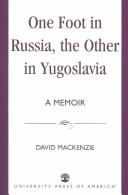 Cover of: One foot in Russia, the other in Yugoslavia: a memoir