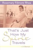 Cover of: That's just how my spirit travels by Rosemary Fillmore Rhea