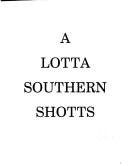 Cover of: A lotta southern Shotts