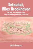 Cover of: Setauket, alias Brookhaven | Belle Barstow