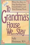 To grandma's house we-- stay by Sally Houtman