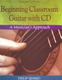 Cover of: Beginning classroom guitar with CD: a musician's approach