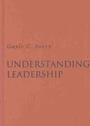 Understanding leadership by Gayle Avery