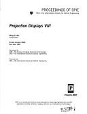 Cover of: Projection displays VIII by Ming H. Wu, chair/editor ; sponsored by IS&T--the Society for Imaging Science and Technology, SPIE--the International Society for Optical Engineering.