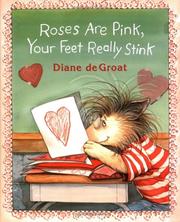 Cover of: Roses Are Pink, Your Feet Really Stink by Diane Degroat