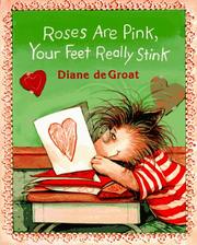 Cover of: Roses are pink, your feet really stink by Diane De Groat