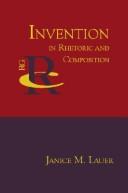 Cover of: Invention in rhetoric and composition by Janice M. Lauer