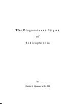 Cover of: The diagnosis and stigma of schizophrenia