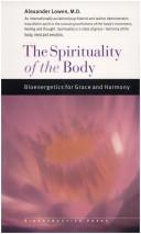 Cover of: Spirituality of the body by Alexander Lowen