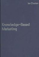 Cover of: Knowledge-based marketing: the 21st century competitive edge